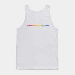 graphic design is my passion - Word Art Rainbow Tank Top